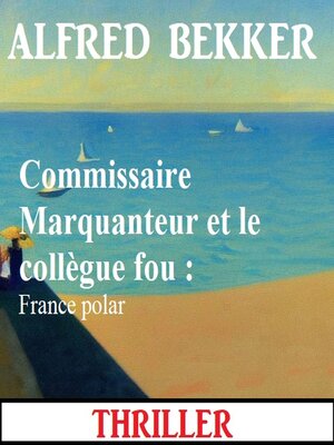 cover image of Commissaire Marquanteur et le collègue fou